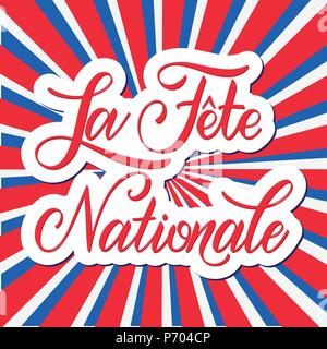 Tag der Bastille handgezeichneten Schriftzug. Die nationalen Tag auf Französisch. La Fete Nationale. Vektor Elemente für Einladungen, Poster, Grußkarten. T-shirt Design Stock Vektor