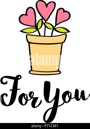 Hand Schrift geschrieben für Sie und Herzen im Blumentopf Valentines Tag Karte, Poster, T-Shirt drucken. Vektor Valentines Tag Abbildung. Stock Vektor