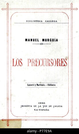 44 Los precursores Faraldos, Aurelio Aguirre, Sanchez Deus, Moreno in die Irre, Pondal, Cendón, Rosalía de Castro, Serafín Avendaño, Viccetto, Ignotus Stockfoto