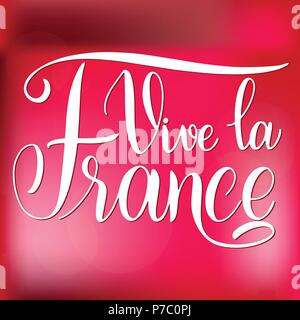 Tag der Bastille handgezeichneten Schriftzug. Es lebe Frankreich auf Französisch. Vive la France. Vektor Elemente für Einladungen, Poster, Grußkarten. T-shirt Design Stock Vektor