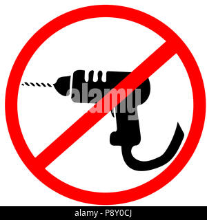 Bau nicht erlaubt, Bohrer, änderung Schild rote kreisförmige Verbotssymbol. Stockfoto