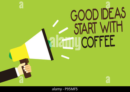 Konzeptionelle Handschrift mit guten Ideen beginnen mit Kaffee. Business foto Präsentation Koffein Liebhaber Tag mit es, mehr zu tun, Mann hält megap Stockfoto