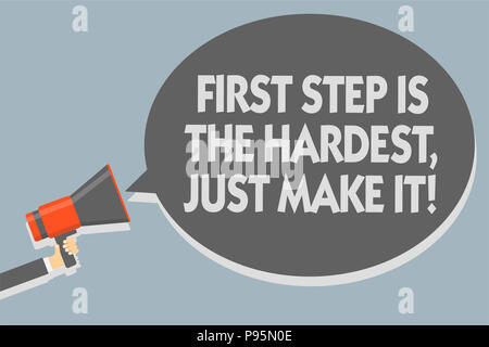 Text Zeichen zeigt erste Schritt ist der schwerste, aber mach es. Konzeptionelle Foto geben Sie nicht oben auf endgültige Route Mann mit Megaphon Lautsprecher Rede bubbl Stockfoto