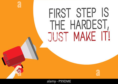 Text Zeichen zeigt erste Schritt ist der schwerste, aber mach es. Konzeptionelle Foto geben Sie nicht oben auf endgültige Route Mann mit Megaphon Lautsprecher Rede bubbl Stockfoto