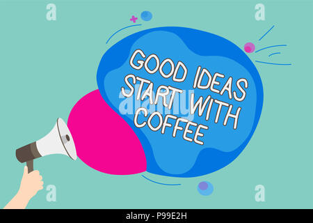 Konzeptionelle Handschrift mit guten Ideen beginnen mit Kaffee. Business foto Präsentation Koffein Liebhaber Tag mit es, mehr zu tun, Mann hält Megap Stockfoto