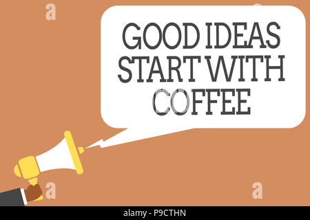 Konzeptionelle Handschrift mit guten Ideen beginnen mit Kaffee. Business foto Präsentation Koffein Liebhaber Tag mit es, mehr zu tun, Mann hält megap Stockfoto
