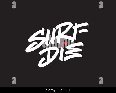 Surf weißer Text auf einem schwarzen Hintergrund sterben oder ist ein costum Vektor Schriftzug design Stock Vektor