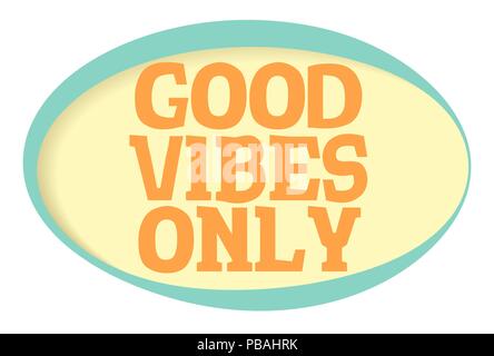 Gute Vibes nur Vektor Aufkleber. Band Rahmen mit Schatten. Sprechblase im Retro-Stil. Stock Vektor