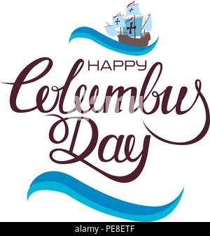 Happy Columbus Day. Der trend Kalligraphie. Vector Illustration auf weißem Hintergrund. Toller Urlaub Geschenkkarte. Stock Vektor