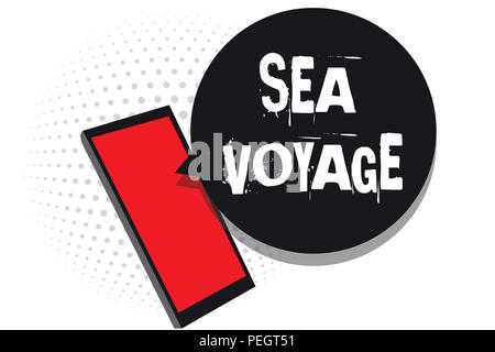 Wort schreiben Text Seereise. Business Konzept für Reiten auf dem Boot durch die Ozeane in der Regel für die Küste länder Handy Empfangen von Textnachrichten Chats Stockfoto