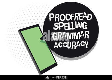 Text Zeichen angezeigt Korrektur Rechtschreibung Grammatik Genauigkeit. Konzeptionelle Foto grammatisch korrekt Fehler vermeiden Mobiltelefon Empfangen von Textnachrichten Chats Stockfoto