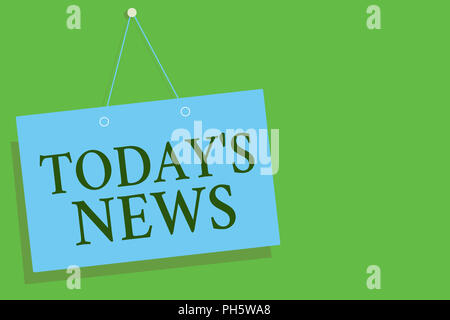 Text unterzeichnen Heute s ist Nachrichten. Konzeptionelle Foto neuesten brechenden Schlagzeilen Aktuelle Updates Trends Blue Board wand Nachricht offene Kommunikation Clos Stockfoto