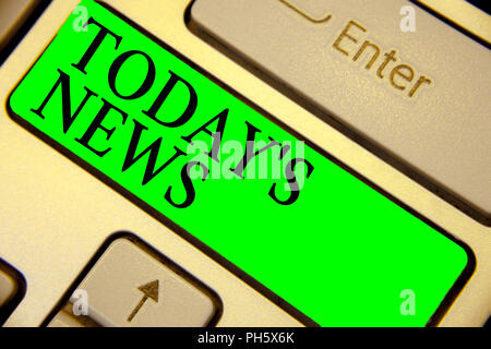 Text unterzeichnen Heute s ist Nachrichten. Konzeptionelle Foto neuesten brechenden Schlagzeilen Aktuelle Updates Trending Tastatur grüne Taste Absicht erstellen Computer Co Stockfoto