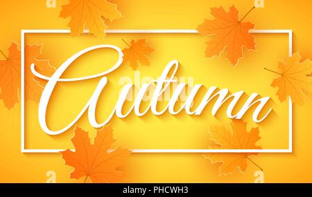 Herbst Saisonale Banner. Grußkarte. Kalligraphie und Schrift. Orange Ahornblätter. Orange hinterlegt. Weißen Rahmen. Vector Illustration. EPS 10. Stock Vektor