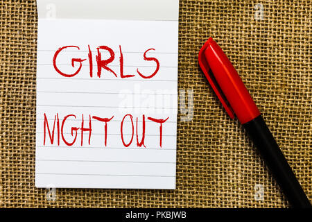 Handschrift text Girls Night Out. Begriff Sinne Freiheiten und freie, Mentalität und die Mädchen in der modernen Ära. Stockfoto