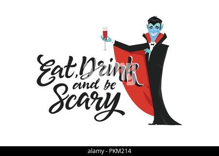 Essen, Trinken und beängstigend sein - moderne Vektor poster Kalligraphie auf weißem Hintergrund mit schwarzem Text. Lustige niedlichen Vampir in einen schwarzen Mantel mit einem Gla stehend Stock Vektor