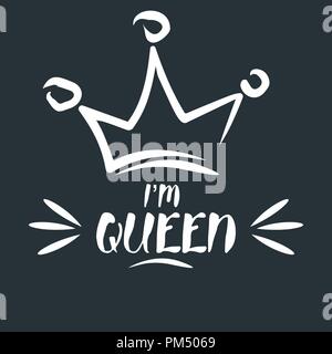 Ich bin die Königin. Royal Crown von Hand gezeichnet Stock Vektor