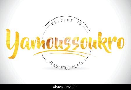 Yamoussoukro Willkommen bei Wort Text mit handschriftlichen Font und Golden Textur Design Illustration Vektor. Stock Vektor