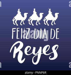 Feliz Dia de Reyes, glücklichen Tag der Könige, Kalligraphische Schrift. Typografische Grüße Design. Kalligraphie Schrift für den Urlaub wünscht. Hand gezeichnet. L Stock Vektor