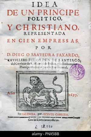 Diego de Saavedra Fajardo (1584 Ð 1648). Spanischen Diplomaten und der Mann aus Buchstaben. 'Idee de un Principe politisch y Cristiano representada en cien Empresas". Abdeckung. In Valencia, 1695 bearbeitet werden. Stockfoto