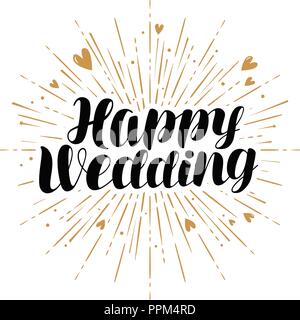 Happy Hochzeit Grußkarte. Ehe, Banner, heiraten. Handschriftliche Beschriftung Vektor Stock Vektor