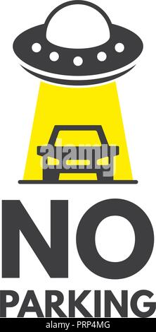 Keine Parkplätze oder stoppen. UFO Raumschiff mit dem Auto Kalligraphie Schrift zitieren. Vektor kreative Abenteuer motivation Typografie Poster. Einsatz in der Grußkarte oder T-Shirt drucken, Home Decoration Design. Stock Vektor