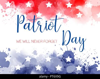 USA Patriot Tag Hintergrund. Wir werden es nie vergessen. Abstract grunge Aquarellfarbe Spritzer in Flag Farben mit Text. Für holiday banner Vorlage, inv Stock Vektor