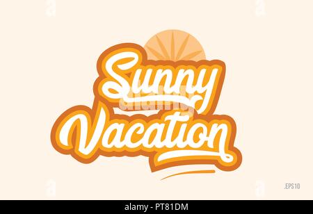 Sonnigen urlaub Wort mit orange Farbe geeignet für Card Symbol oder Typografie Logo Design Stock Vektor