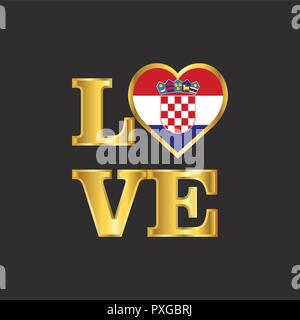 Liebe Typografie Kroatien Flagge design vector Gold Schriftzug Stock Vektor