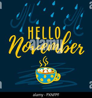 Hallo November moderne Schrift Typografie, Kalligrafie. Vector Illustration mit Regentropfen und Tasse heiße Schokolade für Hintergrund als Poster, Postkarte, Karte, Einladung Vorlage. Stock Vektor