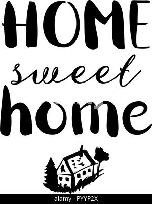 Home Sweet Home, einem dekorativen Design mit handgezeichneten Schriftzug und die Zeichnung eines Hauses, Vektor, Abbildung Stock Vektor