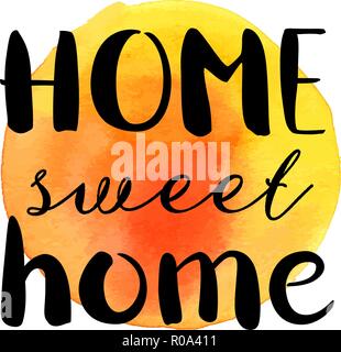 Home Sweet Home, einem dekorativen Design mit handgezeichneten Schriftzug und die warmen Aquarell Textur, Vektor, Abbildung Stock Vektor
