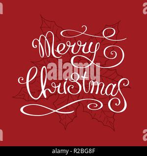 Hand Made Schriftzug Phrase "Frohe Weihnachten!" auf rotem Hintergrund mit traditionellen holly Pflanze isoliert. Handgezeichneten Kalligraphie design Karte Vorlage. Stock Vektor