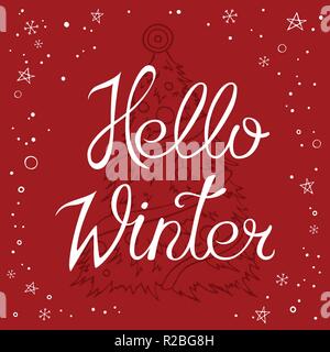 Hand Made Schriftzug Phrase 'Hallo Winter" auf rotem Hintergrund mit traditionellen Weihnachtsbaum isoliert, Tanne. Handgezeichneten Kalligraphie design Karte Vorlage Stock Vektor