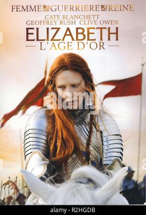 Elizabeth: Das Goldene Zeitalter Jahr: 2007 Großbritannien Regie: Shekhar Kapur Cate Blanchett Filmplakat (Fr) Stockfoto