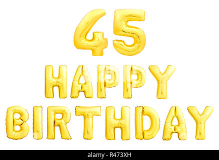 Happy Birthday 45 Jahre golden Aufblasbare Ballone auf weißem Hintergrund. Stockfoto