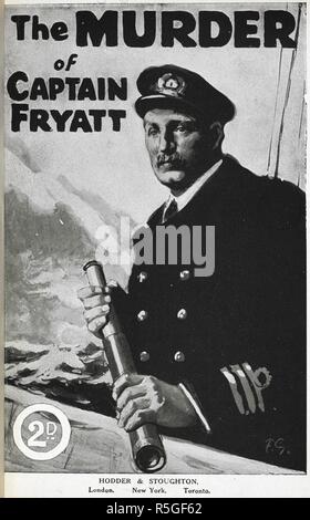 Charles Algernon Fryatt (2. Dezember 1872 â € "27. Juli 1916) war ein britischer Mariner, die von den Deutschen für den Versuch zu Ram ein U-Boot 1915 ausgeführt wurde. Wenn sein Schiff, die SS Brüssel, war aus den Niederlanden in 1916 erfasste, war er Gericht Kriegsgericht und zum Tode verurteilt wurde, obwohl er ein Zivilist nicht war - Kämpfer. Internationale Empörung folgte seiner Ausführung. Die Ermordung von Kapitän Fryatt. London: Hodder & Stoughton, 1916. Quelle: 09083. a. 60 vordere Abdeckung. Stockfoto