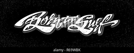 Surfen geboren. Schriftzug Vector Art. Drucken Stock Vektor