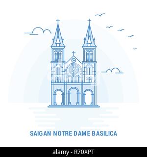 Die NOTRE DAME BASILICA SAIGAN Blauer Meilenstein. Kreative Hintergrund und Plakat Vorlage Stock Vektor