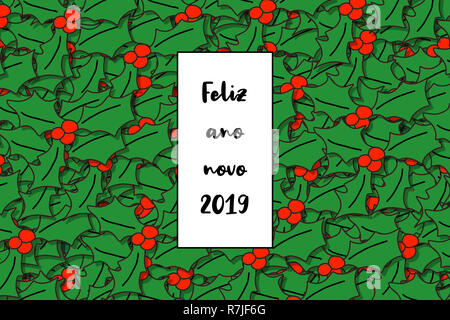 Feliz ano Novo 2019 Karte (Frohes neues Jahr in Portugiesisch) mit Holly Blätter als Hintergrund Stockfoto