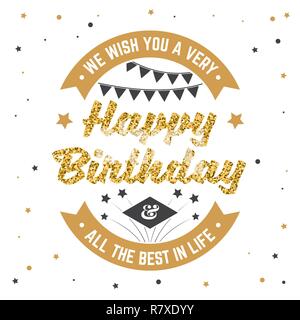 Wir wünschen Ihnen alles Gute zum Geburtstag. Das Beste im Leben. Abzeichen, Aufkleber, Karte, mit Feuerwerk und Bunting Fahnen. Vektor. Vintage typografische Gestaltung für Geburtstagsfeier Emblem im Retro-Stil Stock Vektor