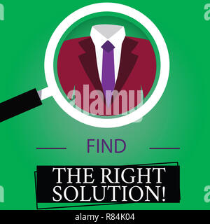 Text Zeichen zeigen, finden die richtige Lösung. Konzeptionelle Foto auf der Suche nach der besten Alternative zu lösen Probleme Lupe Foto Vergrößern prüfen Stockfoto