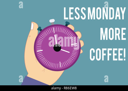 Konzeptionelle Handschrift Weniger zeigt Montag mehr Kaffee. Business Foto Text heißen Getränk in der Woche inspirieren zu lassen Anfang Hu Analyse Hand Holdi Stockfoto