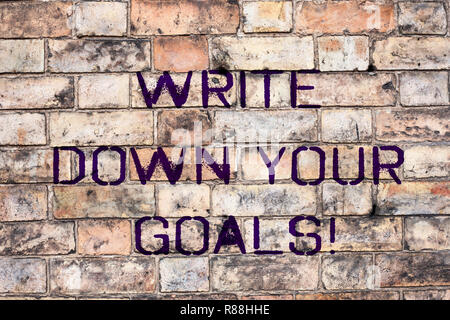 Handschrift Text schreiben Sie Ihre Ziele. Konzept sinn Machen Sie sich eine Liste von ihrem Ziel, motiviert zu bleiben Stockfoto