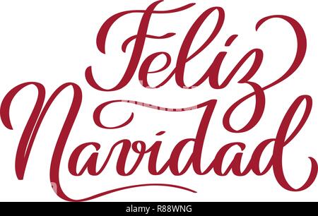 Feliz Navidad - schriftzug Weihnachten und Neujahr Urlaub Kalligraphie Satz auf Spanisch auf dem Hintergrund isoliert. Spaß Pinsel Tinte Typografie für Foto Overlays, t-shirt Drucken, Flyer, Plakat design Stock Vektor