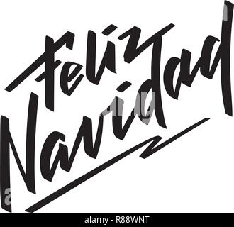 Feliz Navidad - schriftzug Weihnachten und Neujahr Urlaub Kalligraphie Satz auf Spanisch auf dem Hintergrund isoliert. Spaß Pinsel Tinte Typografie für Foto Overlays, t-shirt Drucken, Flyer, Plakat design Stock Vektor
