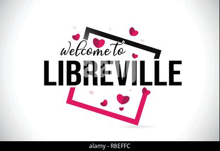 Libreville Willkommen bei Wort Text mit handschriftlichen Font und roten Herzen Square Design Illustration Vektor. Stock Vektor