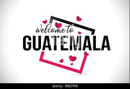 Guatemala Willkommen bei Wort Text mit handschriftlichen Font und roten Herzen Square Design Illustration Vektor. Stock Vektor