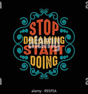 Motivation Zitat, hören Sie auf zu träumen beginnen Stock Vektor