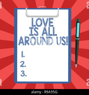 Konzeptionelle Hand schreiben Liebe ist überall um uns herum. Business Foto text Inspiration motivation roanalysistic Gefühle Emotionen Blatt Normalpapier Stockfoto